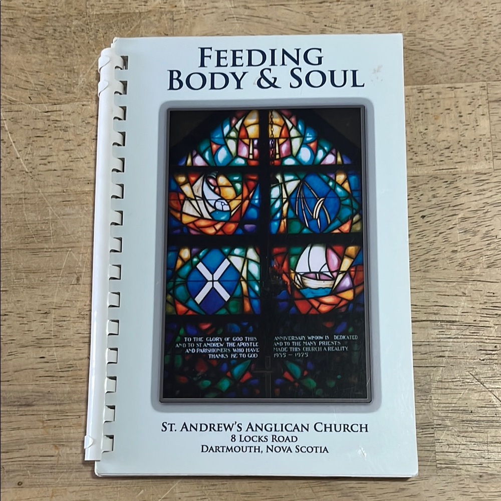 Feeding Body & Soul St. Andrew's Anglican Church Spiral Bound Cookbook Dartmouth